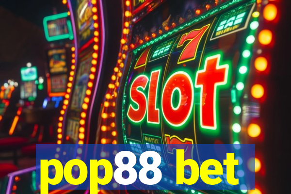 pop88 bet